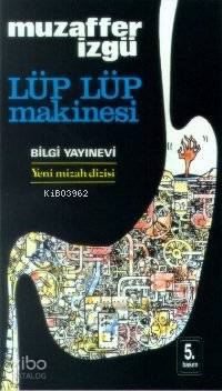 BİLGİ / LÜP LÜP MAKİNESİ