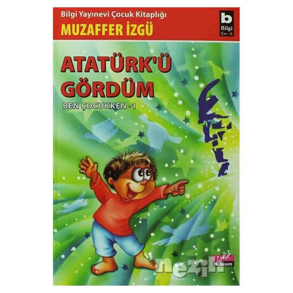 BİLGİ / ATATÜRKÜ GÖRDÜM