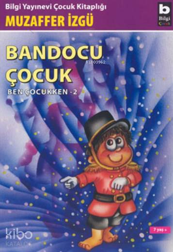 BİLGİ / BANDOCU ÇOCUK