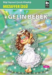 BİLGİ / GELİN BEBEK