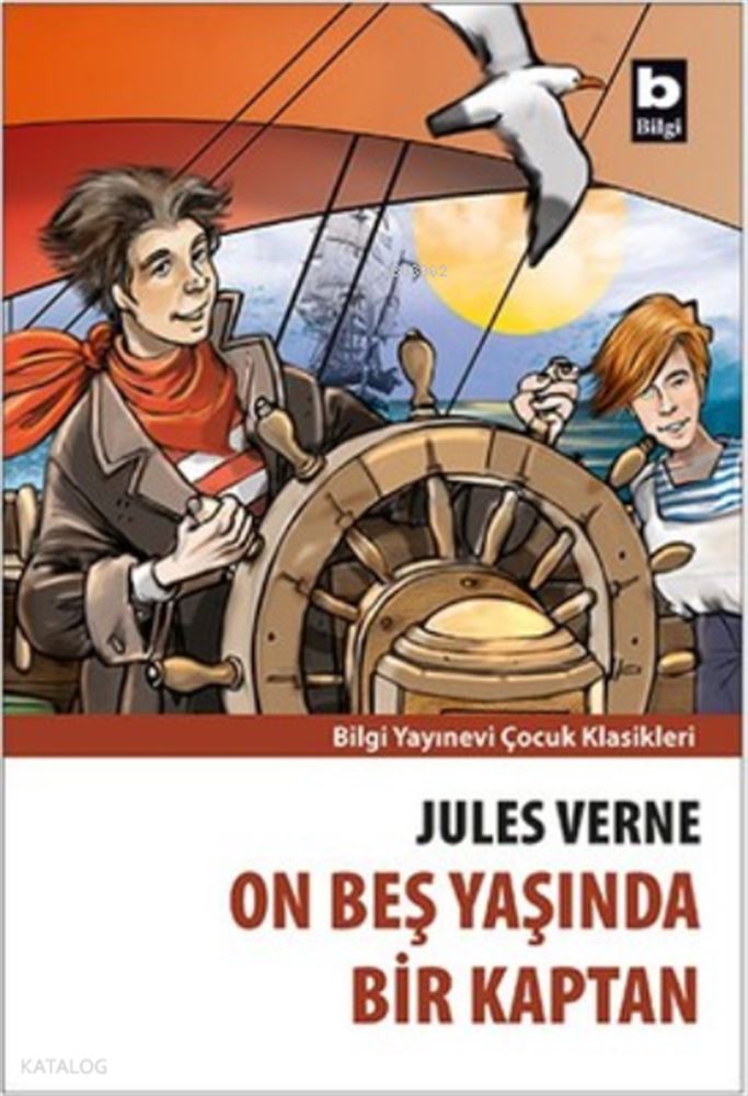 BİLGİ / ON BEŞ YAŞINDA BİR KAPTAN