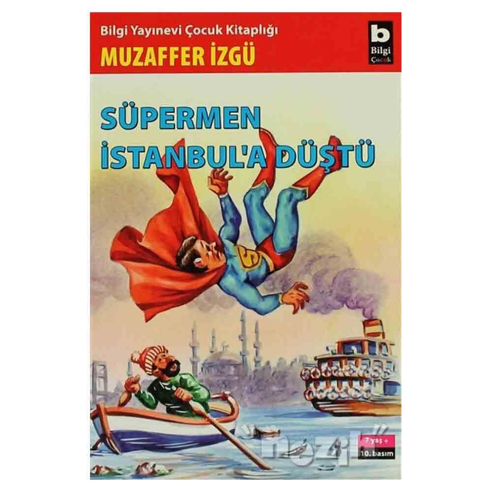 BİLGİ / SÜPERMAN İSTANBUL A DÜŞTÜ