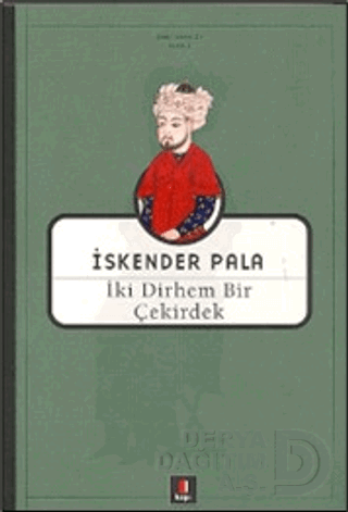 KAPI  / İKİ DİRHEM BİR ÇEKİRDEK